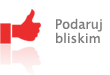 Podaruj bliskim Podaruj bliskim